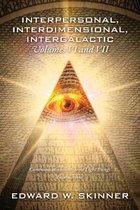Interpersonal, Interdimensional, Intergalactic, Volumes VI and VII