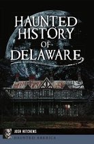 Haunted America- Haunted History of Delaware