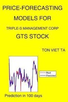 Price-Forecasting Models for Triple-S Management Corp GTS Stock