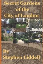 Secret Gardens of the City of London