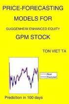 Price-Forecasting Models for Guggenheim Enhanced Equity GPM Stock