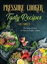 Pressure Cooker Tasty Recipes for Family