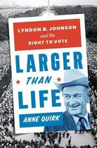 Larger than Life: Lyndon B. Johnson and the Right to Vote