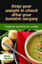 Keep your weight in check after your bariatric surgery