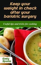Keep your weight in check after your bariatric surgery