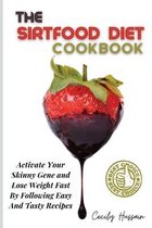 The Sirtfood Diet Cookbook