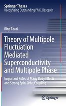 Theory of Multipole Fluctuation Mediated Superconductivity and Multipole Phase