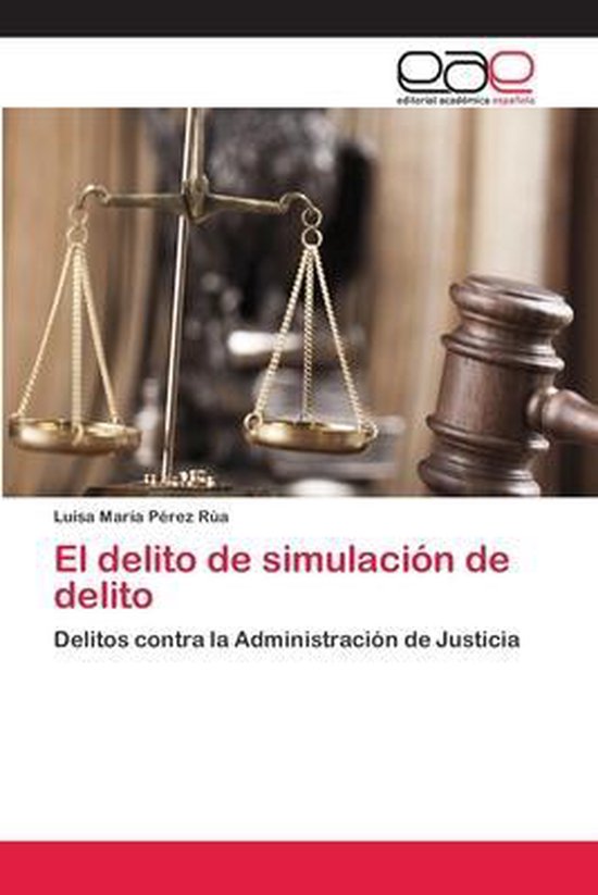 El delito de simulación de delito - cover