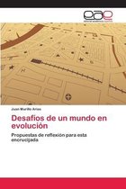 Desafíos de un mundo en evolución