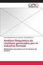 Análisis fitoquímico de residuos generados por la industria forestal