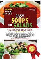 Easy Soups and Salads Recipes for Beginners: Bundle of 2 Books