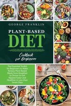 Plant-Based Diet Cookbook for Beginners