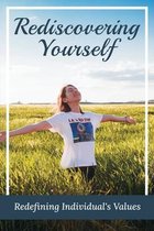 Rediscovering Yourself: Redefining Individual's Values