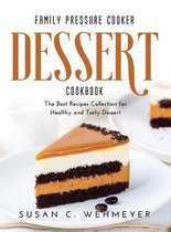 Family Pressure Cooker Dessert Cookbook