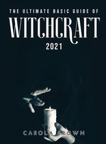 The Ultimate Basic Guide of Witchcraft 2021