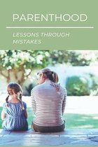 Parenthood: Lessons Through Mistakes