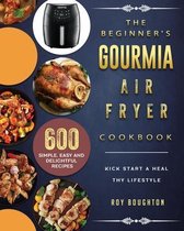 The Beginner's Gourmia Air Fryer Cookbook