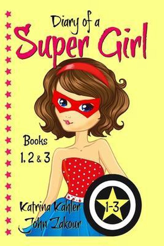 Diary of a SUPER GIRL - Books 1-3