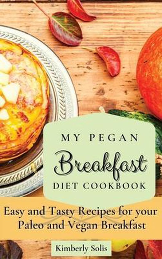 My Pegan Breakfast Diet Cookbook - cover