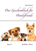 Das Geschenkbuch f�r Hundefreunde