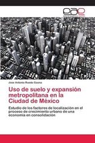 Uso de suelo y expansión metropolitana en la Ciudad de México