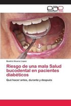 Riesgo de una mala Salud bucodental en pacientes diabéticos