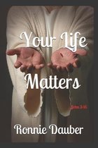 Your Life Matters!
