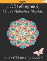 Adult Coloring Book: Stress Relieving Designs, 50 PATTERNS TO COLOR.