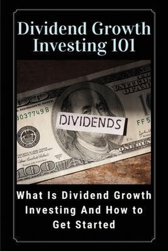 Dividend Growth Investing 101 What Is Dividend Growth Investing And dividend-growth-investing-101-what-is-dividend-growth-investing-and