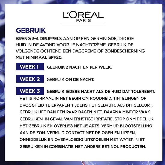 Gebruiksinstructies L'Oréal Paris Revitalift Laser Puur Retinol Nacht Serum: Week 1, 2 nachten per week. Week 2, om de nacht. Week 3, elke nacht.