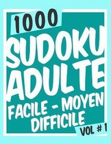 1000 Sudoku Adulte Facile-Moyen-Difficile: Jeu Classique - Collection XXL Pour Adultes - Avec Solutions - Niveau