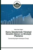 Kamu İdarelerinde Yönetsel Denetim Süreci ve Stratejik Planlama