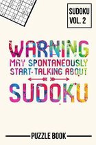 Warning May Spontaneously Start Talking About Sudoku Puzzle Book Volume 2