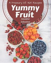 A Treasury Of 365 Yummy Fruit Recipes