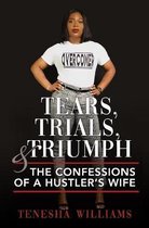 Tears, Trials, & Triumph