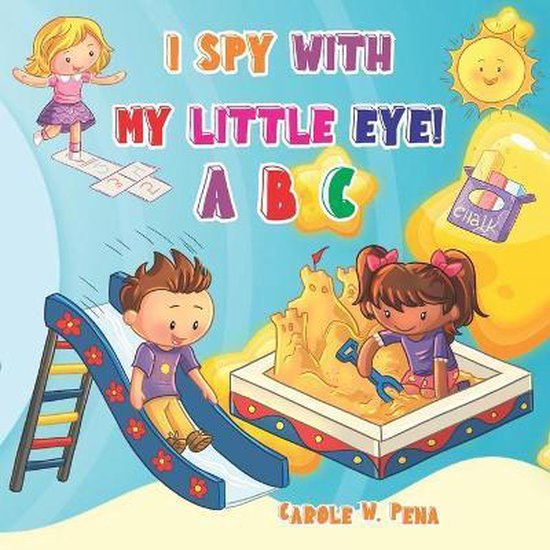 I Spy With My Little Eye ABC, Carole W Pena 9798686861435 Boeken