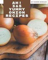 Ah! 365 Yummy Onion Recipes