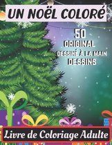 Un Noel colore 50 original dessine a la main Livre de Coloriage Adulte