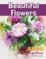 Beautiful FlowersJUMBO Large Print Adult Coloring Book