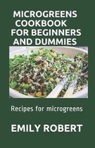Microgreens Cookbook for Beginners and Dummies