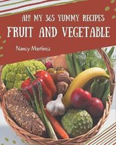 Ah! My 365 Yummy Fruit and Vegetable Recipes