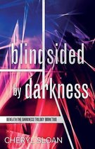 Blindsided by Darkness
