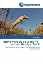 Bruno Marquis de la Bouffe - und sein Gefolge...Teil II