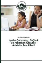 İş-Aile Çatışması, Bağlılık Ve Algılanan Örgütsel Adaletin Araci Rolü