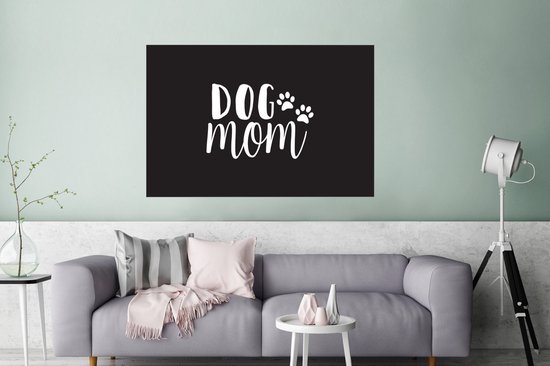 Quote Dog mom noir décoration murale poster papier 180x120 cm - Tirage photo sur Poster (décoration murale salon / chambre) XXL / Groot format!