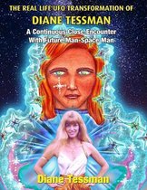 The Real Life UFO Transformation of Diane Tessman