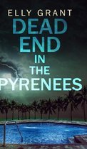 Dead End in the Pyrenees (Death in the Pyrenees Book 4)