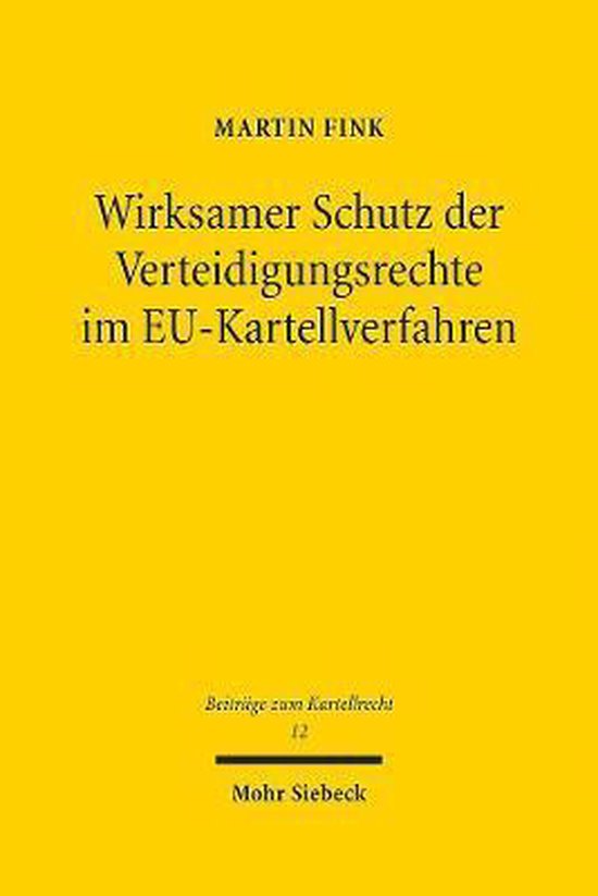 Beiträge zum Kartellrecht- Wirksamer Schutz der Verteidigun ... - cover