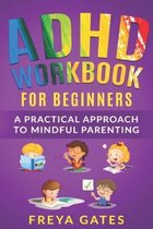 Parenting Discipline Books- ADHD Workbook for Beginners