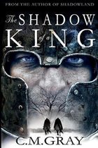 The Shadow of a King (Shadowland Book 2)